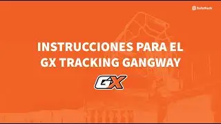 Operación Adecuada del GX Gangway