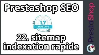 Tuto Prestashop 1.7 – SEO - Sitemap compatible (ép. 22)
