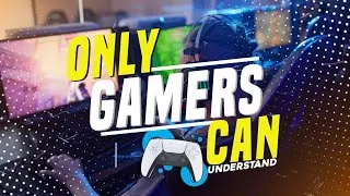 Only gamers can understand this video