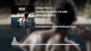 Piter-G - Gritándole a la nada [Instrumental remake]