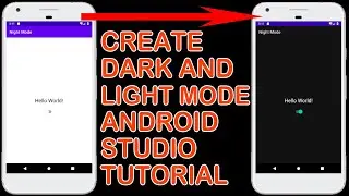 Dark Mode and Light Mode Android Studio Tutorial 2021