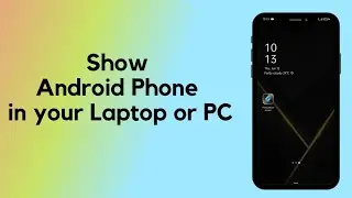 Show your mobile phone in your PC or Laptop