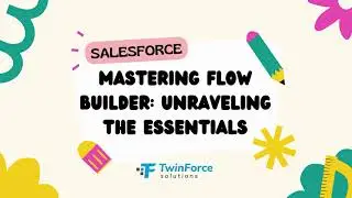 19. Meet Flow Builder | Developer Certification Preparation | Beginner | Salesforce