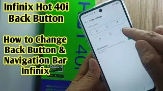 Infinix Hot 40i Back Button Setting | Infinix Hot 40i Back Button Change & Gesture Navigation Bar