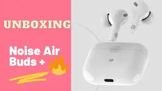 Unboxing noise Air Buds+ || Noise Air Buds plus 🔥