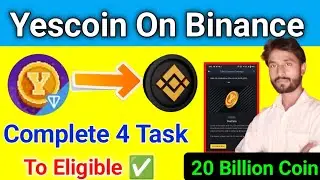 Yescoin On Binance Airdrop Listing Confirm | Complete 4 Task And Eligible To Airdrop | Yescoin updat