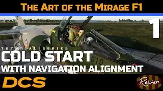 The Art of the Mirage F1 - Cold Start with Navigation Alignment | DCS World Tutorial Series