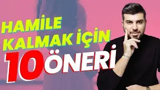 Hamile kalmak için 10 öneri I Op.Dr.Mehmet Bekir Şen