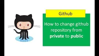 How to change github repository from private to public  2021