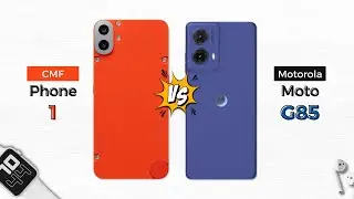 Nothing CMF Phone 1 vs Motorola Moto G85 | Which one should you buy?