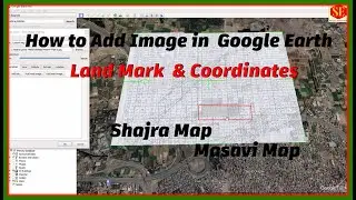 How to Add  Image in Google Earth .Shajra Map. | Masavi Map | Land Mark  & Coordinates.