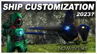 No Mans Sky SHIP CUSTOMIZATION | 2023