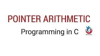 Programming in C: Pointer Arithmetic