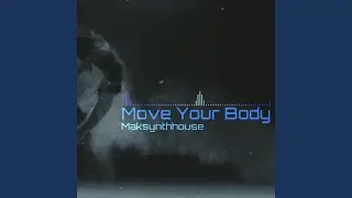 Move Your Body EDM
