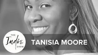 Tanisia Moore, Esq. joins the Indie Show! Tanisia Moore is not only a fellow attorney but a true a
