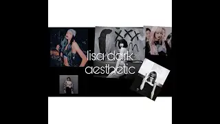 Lisa Inspiration foto aesthetic (dark filter aesthetic)