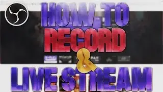 How To Live Stream & Record Using OBS Studio! [BEST SETTINGS]