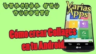 Cómo crear Collages en tu Android