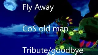 Fly Away | A tribute/goodbye to our beloved old CoS map (still not great/sry for watermark)
