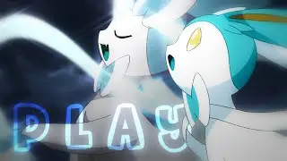 Sylveon AMV - Play (HD) (Birthday Special)