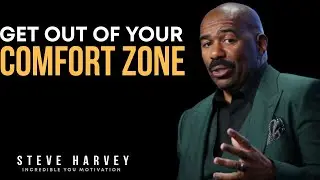 Get Out of Your Comfort Zone | Steve Harvey's Inspirational Words | Incredible You