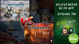 Kickstarter 101 or Not (EP178) Frosthaven vs Gloomhaven