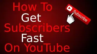 How To Get Subscribers Fast on YouTube in 2020