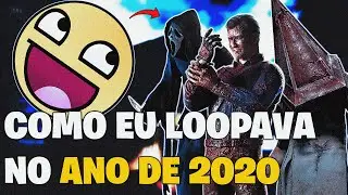 Como Eu LOOPAVA A DOIS ANOS ATRÁS (Dead by Daylight)