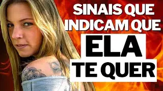 05 SINAIS DE QUE ELA ESTA AFIM DE VOCÊ! Descubra se ela te quer