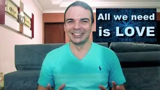 Só precisamos de amor - All we need is love