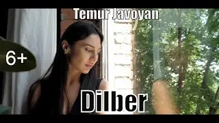Temur Javoyan - Dilber (6+)
