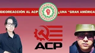 Reacción/Análisis al ACP (American Communist Party) | ¿Una 