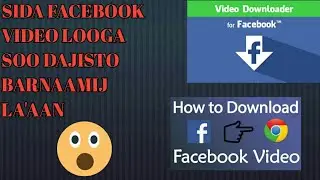 Sida facebook video looga soo dajisto barnaamij la'aan  || how to dowload video on Facebook