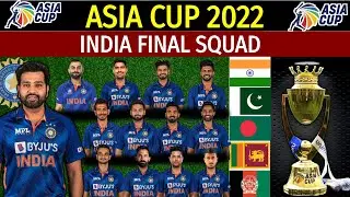 ASIA CUP 2022 | India Team Final Squad | India Full Squad for Asia Cup 2022 | Asia Cup 2022 Squad