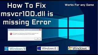 How To Fix msvcr100.dll missing error |  working 100 % |  2017 |  Windows 10/8.1/8/7