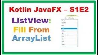 Kotlin JavaFX S1E2 : ListView - Fill From an ArrayList
