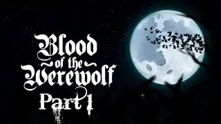 Blood of the Werewolf - The Creature (Walkthrough Part 1)