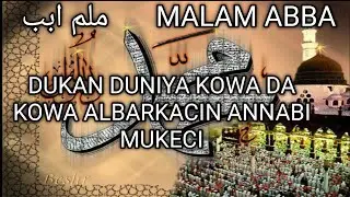 Dukkan Duniya Kowa Da Kowa Albarkacin Annabi Mukeci 2