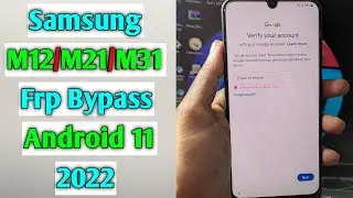Samsung M12/M21/M31 Frp Bypass/Google Account Unlock Android 11 | Samsung M12/M31 Frp Unlock | 2022