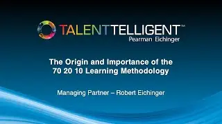 The Origin and Importance of the 70 20 10 Learning Methodology | TalentTelligent