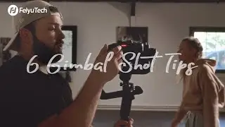 Tutorials For Beginners - 6 Gimbal Shot Tips