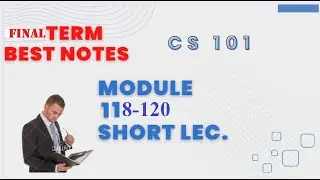 cs 101 module 118|119|120|CS101_Topic118|119|120| cs 101 short notes |cs 101 short lectures