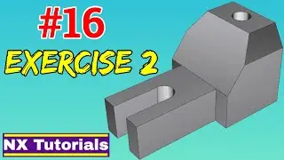 Siemens NX - Exercise 2 Tutorial