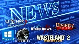 Dernières News RPG: Witcher 3 (Heart of Stone), Wasteland 2, Divinity, Mods, Skyrim, Fallout 4....
