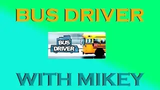 Bus Driver!!