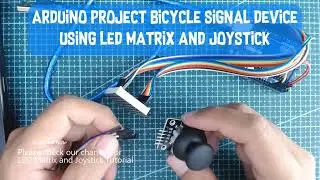 Arduino Bicycle Signal Device Using 8x8 LED Matrix Tutorial and Joystick
