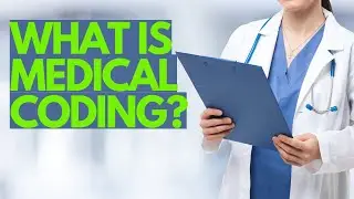 WHAT IS MEDICAL CODING?