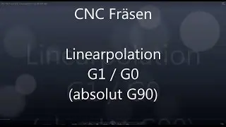 CNC Pal G-Code Anleitung 2  Linearpolation G1 G0 G90 G91