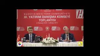 KKTC III. Yatırım Danışma Konseyi Toplantısı Yapıldı - 6 Temmuz 2019