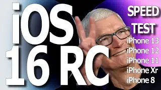 iOS 16 RC Speed Test on iPhone 8, XR, 11, 12 and 13. (GM, Release Candidate)